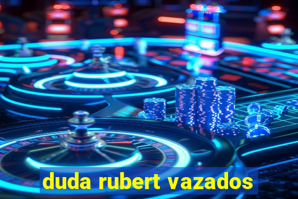 duda rubert vazados